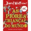 As Piores Crianças do Mundo Nº 1 de David Walliams
