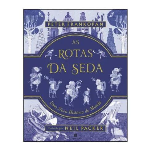 As Rotas Da Seda de Peter Frankopan