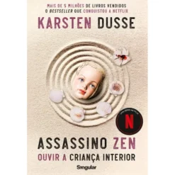 Assassino Zen - Ouvir A Criança Interior de Karsten Dusse
