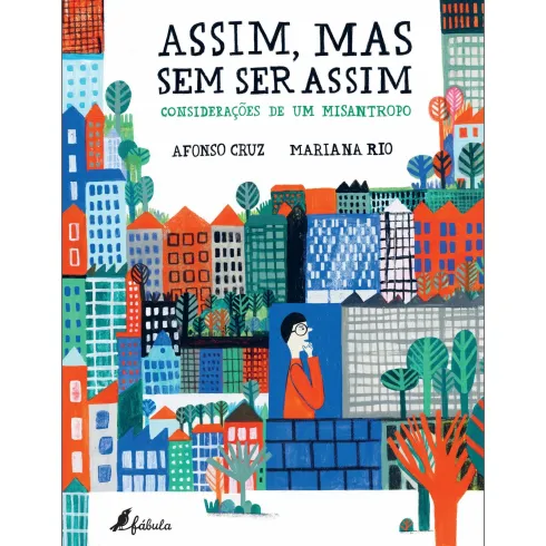 Assim, Mas sem Ser Assim: Considerações de um Misantropo de Afonso Cruz