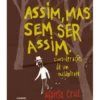 Assim, Mas Sem Ser Assim de Afonso Cruz