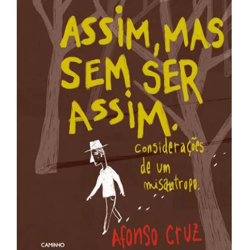Assim, Mas Sem Ser Assim de Afonso Cruz