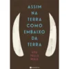 Assim Na Terra Como Embaixo Da Terra de Ana Paula Maia