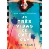 As Três Vidas De Cate Kay de Kate Fagan