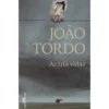 As Três Vidas de João Tordo