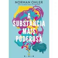 A Substância Mais Poderosa de Norman Ohler
