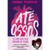Até aos Ossos de Camille DeAngelis