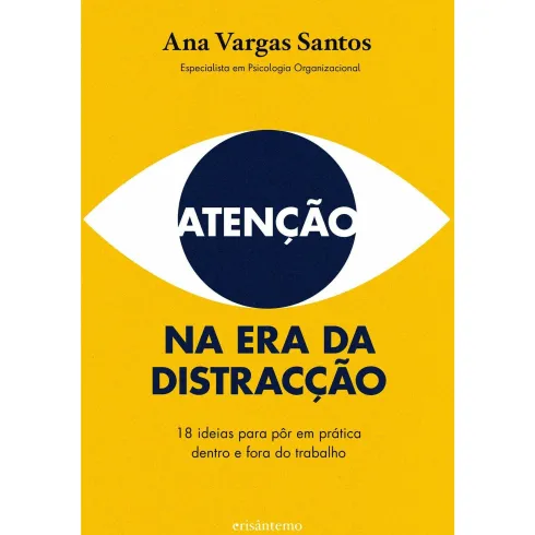 Atenção Na Era Da Distracção de Ana Vargas Santos