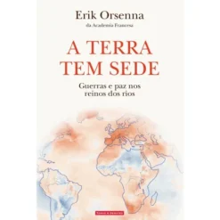 A Terra Tem Sede de Erik Orsenna