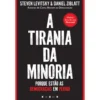 A Tirania da Minoria de Steven Levitsky e Daniel Ziblatt - Porque Estão as Democracias em Perigo