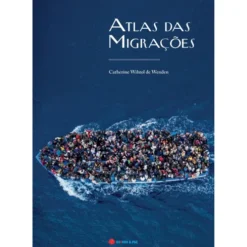 Atlas Das Migrações de Catherine Wihtol De Wenden