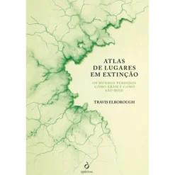 Atlas De Lugares Em Extinção de Travis Elborough