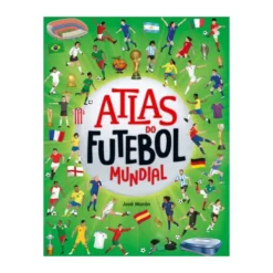 Atlas Do Futebol Mundial de José Moran