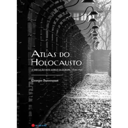 Atlas Do Holocausto de Georges Bensoussan