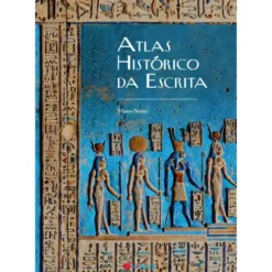 Atlas Histórico Da Escrita de Marco Neves