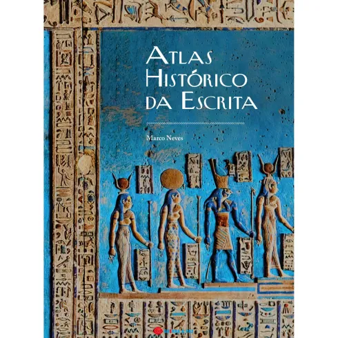 Atlas Histórico Da Escrita de Marco Neves