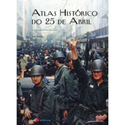 Atlas Histórico do 25 de Abril de José Matos