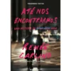 Até nos Encontrarmos de Renée Carlino