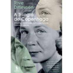 A Trilogia de Copenhaga de Tove Ditlevsen