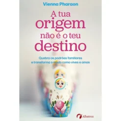 A Tua Origem Não é o Teu Destino de Vienna Pharaon