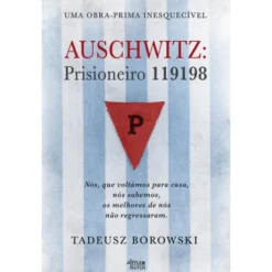 Auschwitz: Prisioneiro 119198 de Tadeusz Borowski