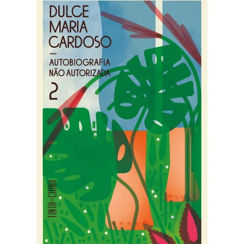 Autobiografia Não Autorizada 2 de Dulce Maria Cardoso