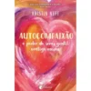 Autocompaixão de Kristin Neff