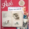Avó, Conta-me Como Foi