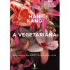 A Vegetariana de Han Kang