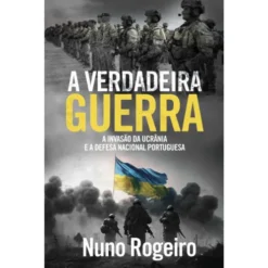 A Verdadeira Guerra de Nuno Rogeiro