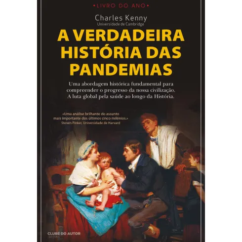 A Verdadeira História das Pandemias de Charles Kenny