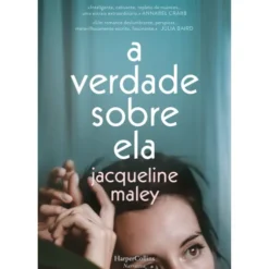 A Verdade Sobre Ela de Jacqueline Maley
