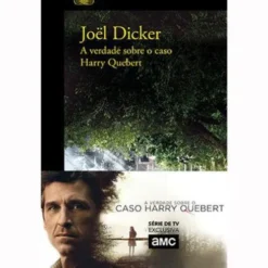 A Verdade sobre o Caso Harry Quebert de Joël Dicker
