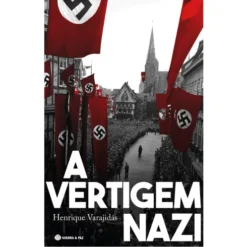A Vertigem Nazi de Henrique Varajidás