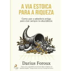 A Via Estoica para A Riqueza de Darious Foroux