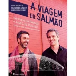 A Viagem do Salmão de Henrique Sá Pessoa e José Luís Peixoto