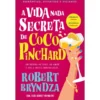 A Vida Nada Secreta De Coco Pinchard de Robert Bryndza