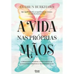 A Vida Nas Próprias Mãos de Gudrun Burkhard