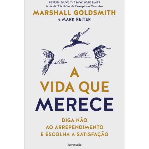 A Vida Que Merece de Marshall Goldsmith e Mark Reiter