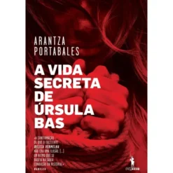 A Vida Secreta De Úrsula Bas de Arantza Portabales