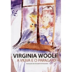A Viúva e o Papagaio de Virginia Woolf