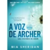 A Voz de Archer - uma História de Amor de Mia Sheridan