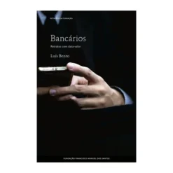 Bancários: Retratos Com Data-Valor de Luís Bento
