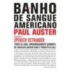 Banho de Sangue Americano de Paul Auster