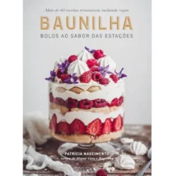 Baunilha - Bolos ao Sabor das Estações de Patrícia Nascimento