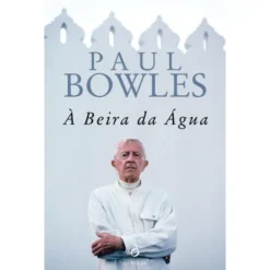 À Beira da Água de Paul Bowles