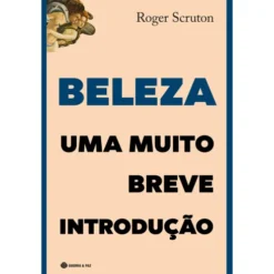Beleza - Uma Muito Breve Intro de Roger Scruton