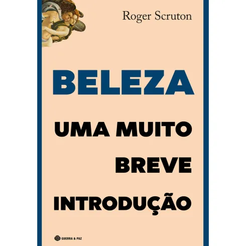 Beleza - Uma Muito Breve Intro de Roger Scruton