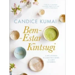 Bem-Estar Kintsugi de Candice Kumai