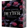 Better - Perdição Edição Especial de Carrie Leighton